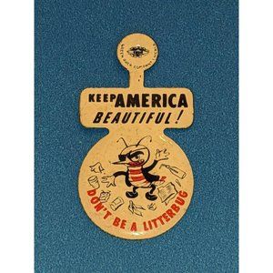 KEEP AMERICA CLEAN DON’T BE A LITTERBUG LITHO TIN TAB Pin SIMILAR TO A BUTTON
